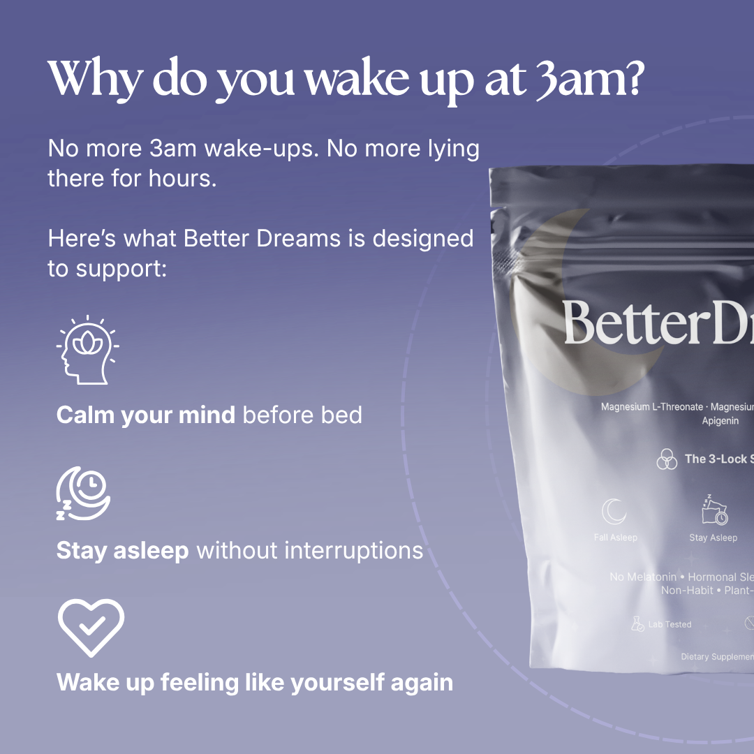 Better Dreams — Hormonal Sleep Support. Without Melatonin